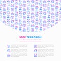 Stop terrorism concept with thin line icons: terrorist, civil disorder, hostage, bombs, cyber attacks, suicide, bomber, illegal Royalty Free Stock Photo