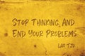 Stop thinking Lao Tzu