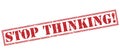 Stop thinking! red stamp Royalty Free Stock Photo