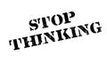 Stop Thinking rubber stamp Royalty Free Stock Photo