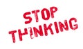 Stop Thinking rubber stamp Royalty Free Stock Photo