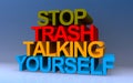 stop trash talking yourself on blue Royalty Free Stock Photo