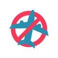 Stop travel. Forbidden sign Planes Don`t Fly. Coronavirus covid-19.