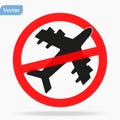 Stop travel. Forbidden sign Planes Don t Fly. Coronavirus covid-19. No Airplane black silhouette icon. Stop flight. Red