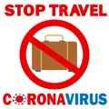 Stop travel to risk places COVID-19. Coronavirus prevention. Novel corona virus disease COVID-19, 2019-nCoV, MERS-Cov. Suitcase