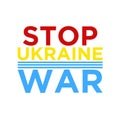 Stop Ukraine war, vector t-shirt Stop War text with Ukraine