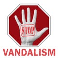 Stop vandalism conceptual illustration. Open hand with the text stop vandalism