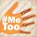 Stop violence against women Me too symbol grunge vintage Royalty Free Stock Photo