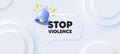 Stop violence message. Demonstration protest quote. Neumorphic background. Vector Royalty Free Stock Photo