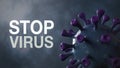 Stop Virus - Word Corona Virus Banner Dark Blue Isolated with Color Background. Microbiology And Virology Concept Covid-19. Virus