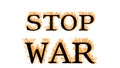 Stop War fire text effect white isolated background