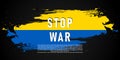 Stop war message with a background of Ukraine national flag Royalty Free Stock Photo