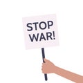 Stop war placard. Hand with protest campaign. Vector illustration