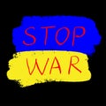 Stop the war poster, stop violence in Ukraine, no war.