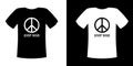 Stop the war in t-shirt design in black and white t-shirt color Royalty Free Stock Photo