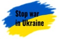 Stop war in Ukraine. Peaceful poster in support of Ukraine.