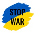 Stop war in Ukraine. Peaceful poster in support of Ukraine.