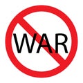 Stop war. War sign crossed. Sign forbidden. Peace symbol, no war concept. Vector illustration. stock image. Royalty Free Stock Photo