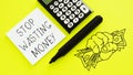 Stop Wasting Money is shown using the text Royalty Free Stock Photo