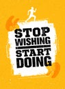 Stop Wishing Start Doing. Sport Running Typography Workout Motivation Quote Banner. Strong Vector Training