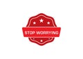 Stop Worrying label sticker, Stop Worrying Badge Sign Royalty Free Stock Photo