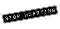 Stop Worrying rubber stamp Royalty Free Stock Photo