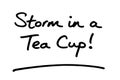 Storm in a Tea Cup