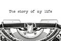 The story of my life is typed on a blank sheet of paper with an old typewriter. Royalty Free Stock Photo