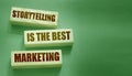 Storytelling is the best Marketing words on wooden blocks. The motivational marketing piar advertising concept