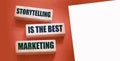 Storytelling is the best Marketing words on wooden blocks. The motivational marketing piar advertising concept