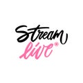 Streem live hand lettering phrase for social media, blogging, stories, posting, broadcasting, online stream. Logo for tv