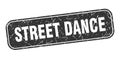 street dance stamp. street dance square grungy isolated sign.