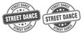 Street dance stamp. street dance label. round grunge sign