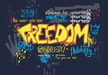 Street graffiti poster. Typography urban style slogan, freedom wall text. Grunge print, fashion brush hand drawn design