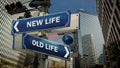 Street Sign to NEW LIFE versus OLD LIFE