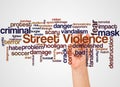 Street Violence word cloud and hand with marker concept