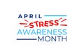 Stress Awareness Month vector concept. April is a Stress Awareness Month in the United States. Social media banner, poster,