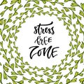 Stress free zone. Hand lettering calligraphy. Inspirational phrase. Vector illustration for print design