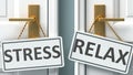 Stress or relax as a choice in life - pictured as words Stress, relax on doors to show that Stress and relax are different options Royalty Free Stock Photo