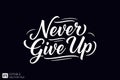 Never Give Up - Motivational Typography Royalty Free Stock Photo
