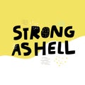 Strong as hell slang girl power slogan