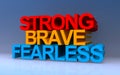 Strong brave fearless on blue