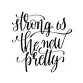 Strong the new pretty black and white hand lettering inscription