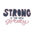 Strong is the new pretty vector hand drawn quote lettering