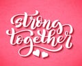 Strong together lettering for t-shirts, posters and wall art. Template tagline for breast cancer awareness month in