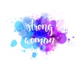 Strong woman - lettering on watercolor background Royalty Free Stock Photo