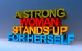 a strong woman stands up for herself on blue