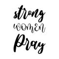 strong women pray black letters quote