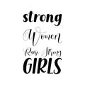 strong women raise strong girls black letter quote