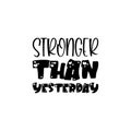 stronger than yesterday black letter quote